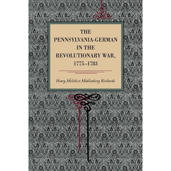 The Pennsylvania-German in the Revolutionary War, 1775-1783, (Paperback)