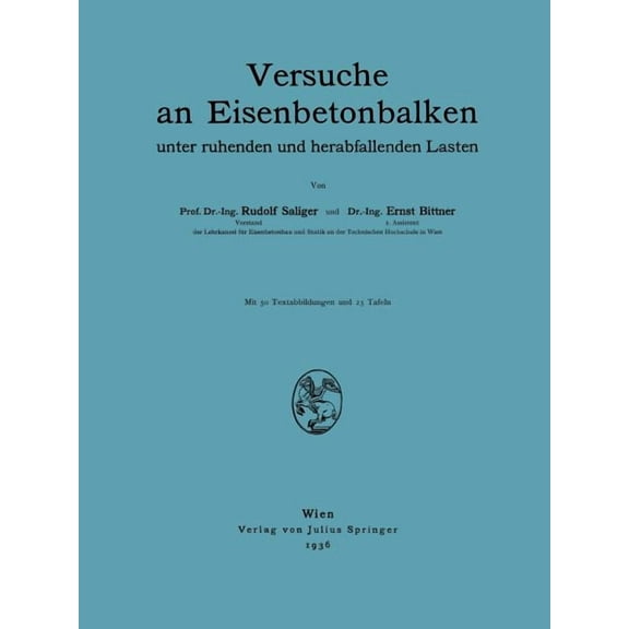 Versuche an Eisenbetonbalken: Unter Ruhenden Und Herabfallenden Lasten, (Paperback)