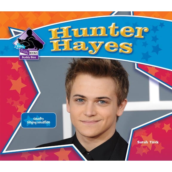 Big Buddy Biographies: Hunter Hayes: Country Singing Sensation: Country Singing Sensation (Hardcover)