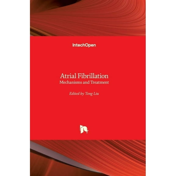 Atrial Fibrillation : Mechanisms and Treatment (Hardcover)