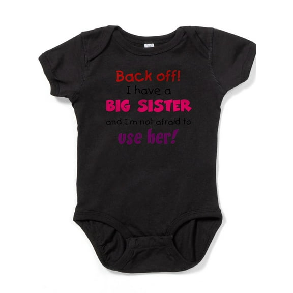 CafePress - Backoff Sister - Cute Infant Bodysuit Baby Romper