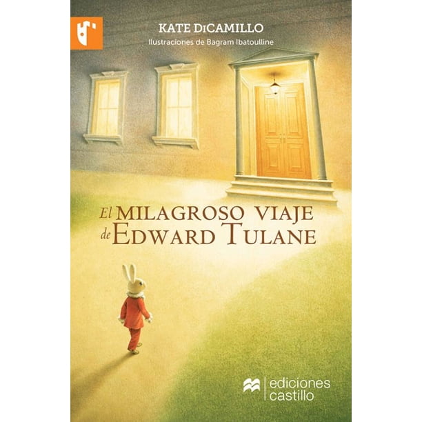Libro El Milagroso Viaje De Edward Tulane Tapa Blanda, Autor Kate Dicamilo, Editorial Ediciones Castillo