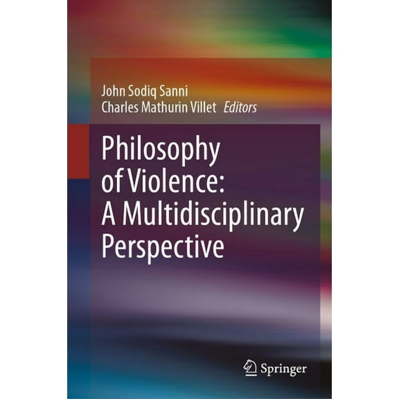 Philosophy of Violence: A Multidisciplinary Perspective, (Hardcover)
