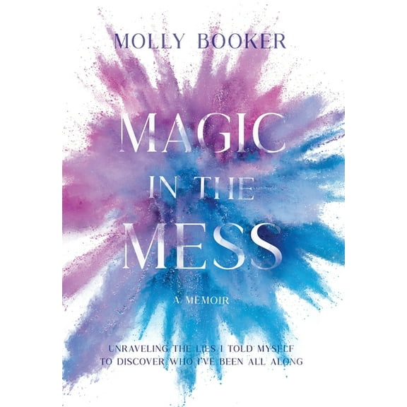 Magic in the Mess, (Hardcover)