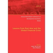 Annual World Bank Conference on Development Economics 2010, Global : Lessons from East Asia and the Global Financial Crisis (Paperback)