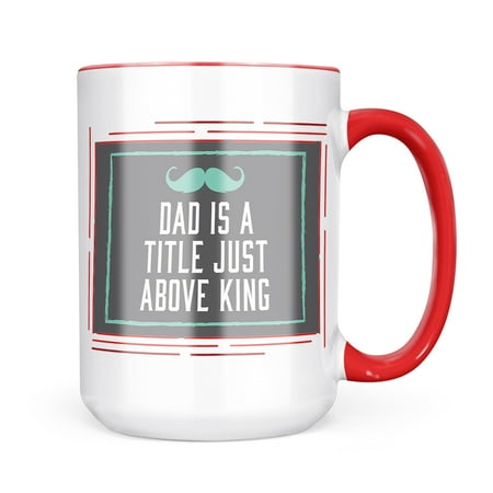 

Neonblond Dad is a Title Just Above King Father s Day Teal Mustache Mug gift for Coffee Tea lovers