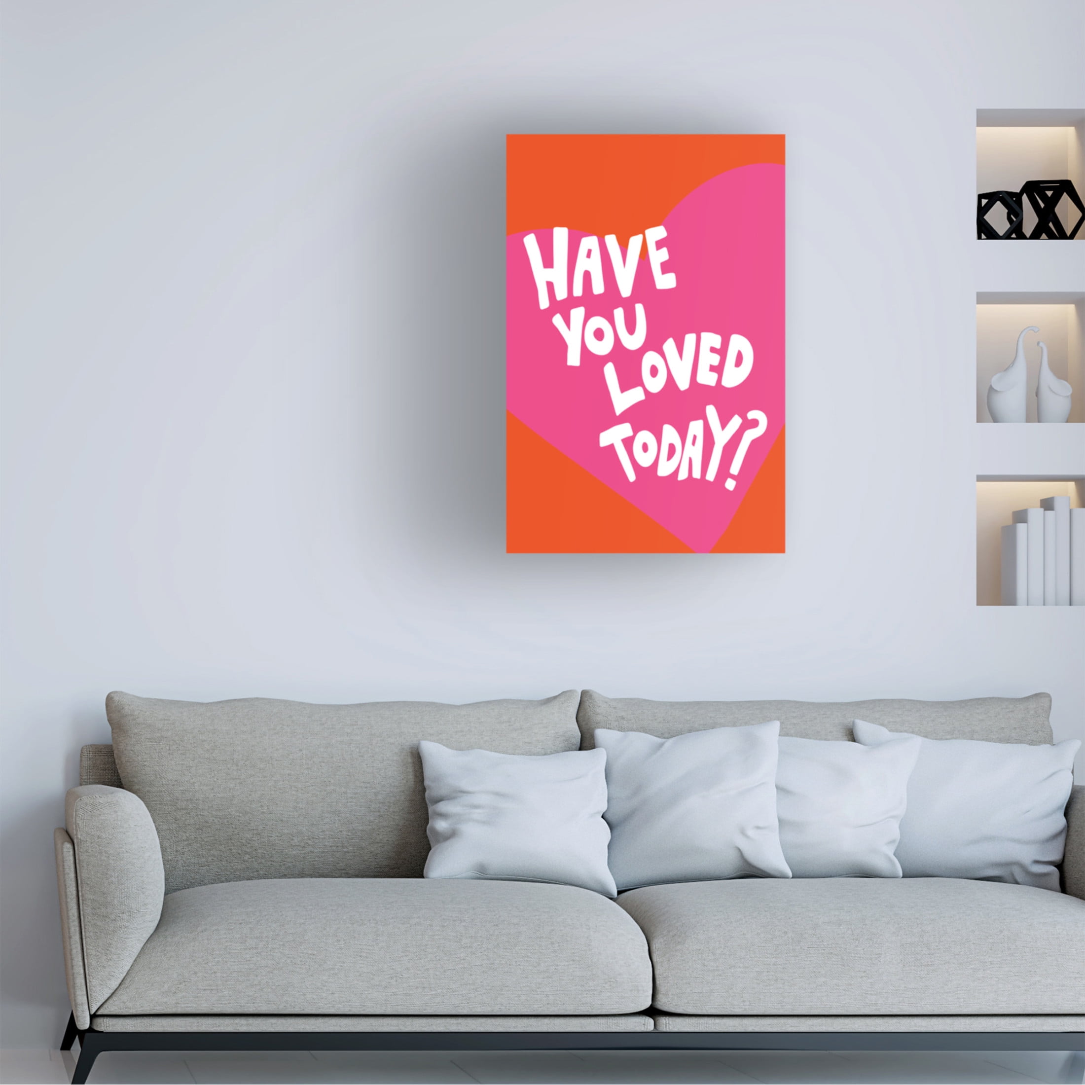 Trademark Fine Art Athene Fritsch Have You Loved Today? Canvas Wall Art