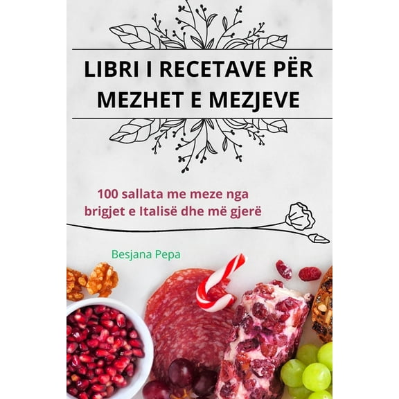 Libri I Recetave Për Mezhet E Mezjeve, (Paperback)
