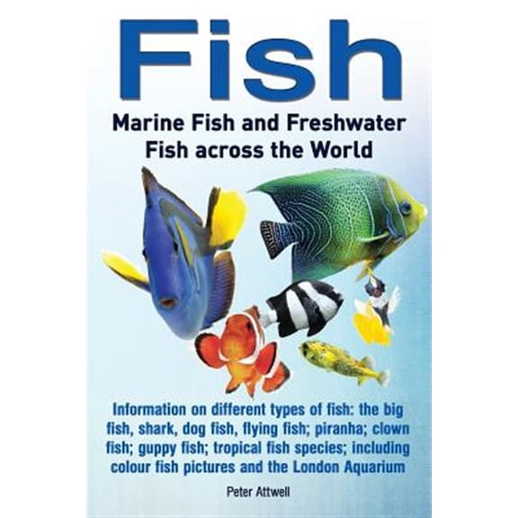 Pre-Owned Fish: Marine Fish and Freshwater Fish Across the World: Information on Different Types of Fish: The Big Fish, Shark, Dog Fis (Paperback)