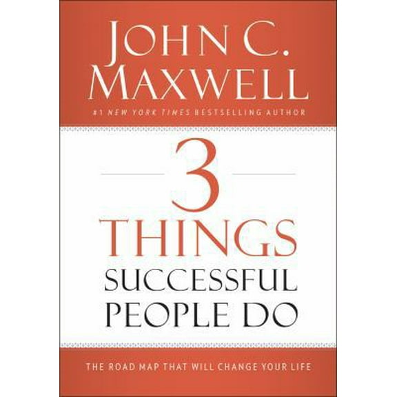 Pre-Owned 3 Things Successful People Do: The Road Map That Will Change Your Life (Hardcover) 0718016963 9780718016968