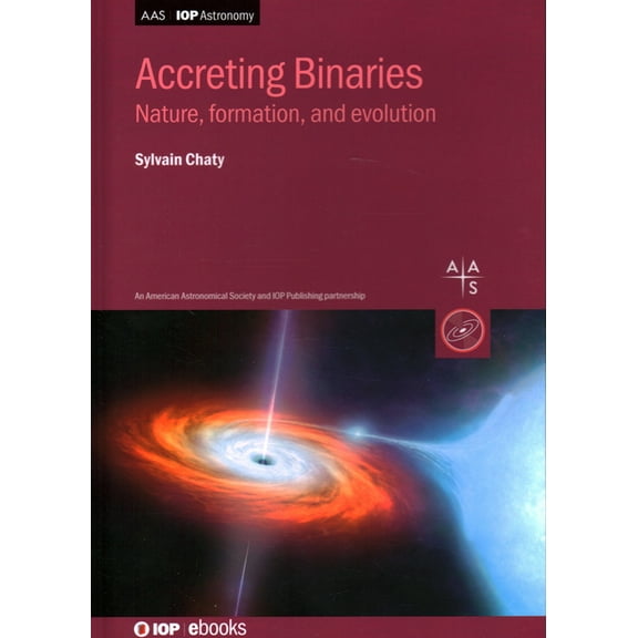 Programme: Aas-Iop Astronomy Accreting Binaries: Nature, formation, and evolution, (Hardcover)