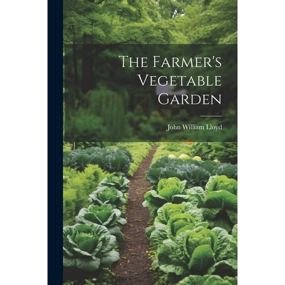 The Farmer's Vegetable Garden, (Paperback)