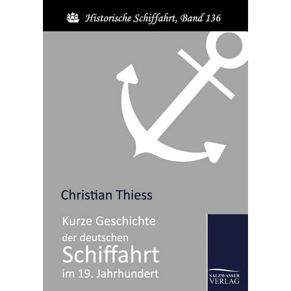 Kurze Geschichte Der Deutschen Schiffahrt Im 19. Jahrhundert