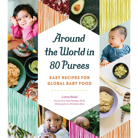 Around the World in 80 Purees : Easy Recipes for Global Baby