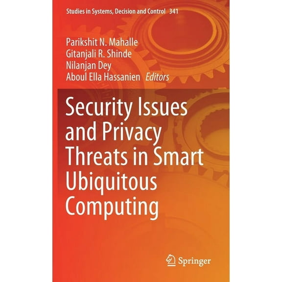 Studies in Systems, Decision and Control Security Issues and Privacy Threats in Smart Ubiquitous Computing, Book 341, (Hardcover)