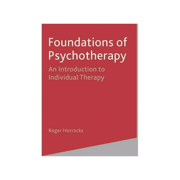 Foundations of Psychotherapy: An Introduction to Individual Therapy, (Paperback)