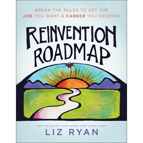 Pre-Owned Reinvention Roadmap: Break the Rules to Get the Job You Want and Career You Deserve (Paperback) 1942952686 9781942952688
