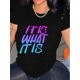 thumbnail image 1 of It Is What It Is Print T-Shirt, Casual Crew Neck Short Sleeve T-Shirt, Women's &nbspClothing Tee For Adult, Men, Women, Teen, Teenager, Adolescent, Youth, 1 of 4