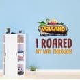 thumbnail image 2 of Volcanic Euption Cartoon Dinosaur Rawr Wall ArtWall Decal Decoration I roared my way through Joyful Cartoon Cartoon Animals Decorating Ideas for Child's Bedroom Size: 40 In(W) x 40 In(H), 2 of 5