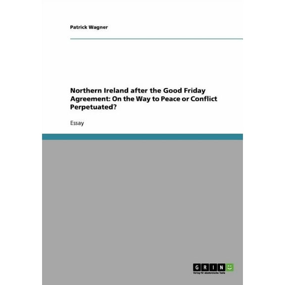 Northern Ireland After the Good Friday Agreement