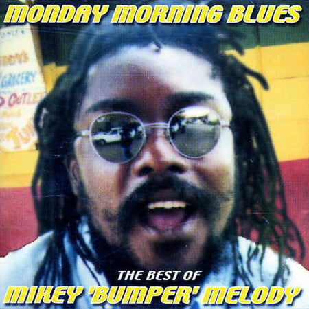 MONDAY MORNING BLUES: THE BEST OF MIKEY 'BUMPER'