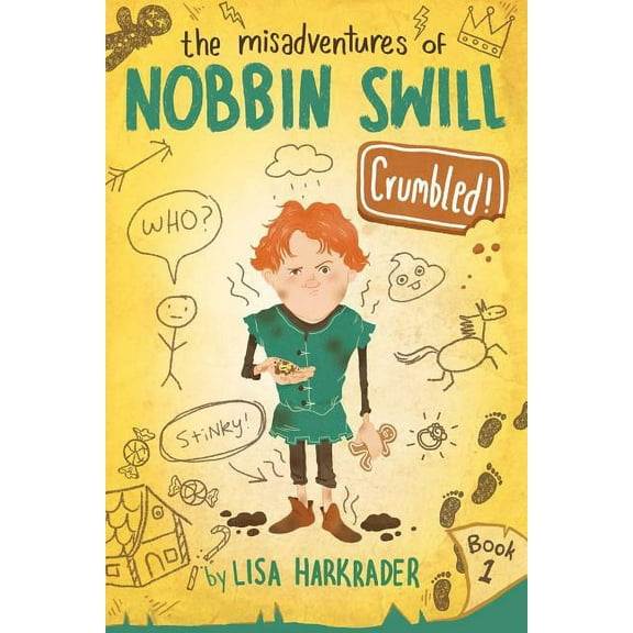 The Misadventures of Nobbin Swill Crumbled!, (Hardcover)