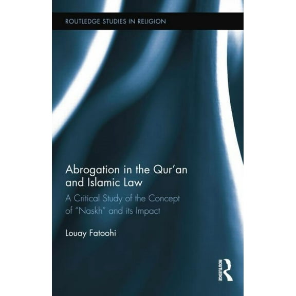 Routledge Studies in Religion Abrogation in the Qur'an and Islamic Law, (Paperback)