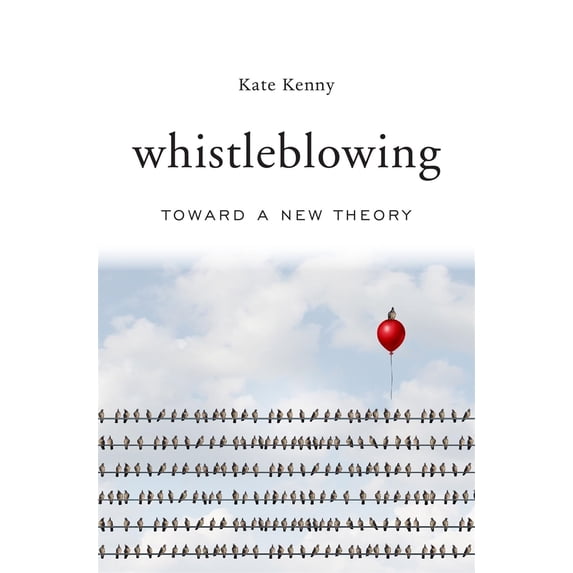 Pre-Owned Whistleblowing: Toward a New Theory (Hardcover) 0674975790 9780674975798