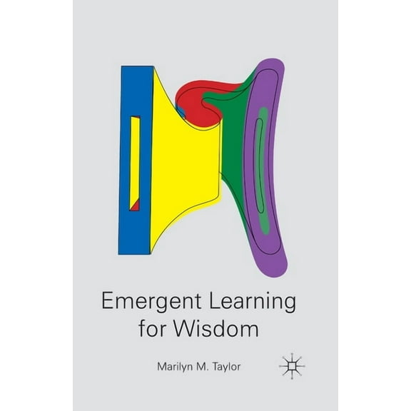 Emergent Learning for Wisdom (Paperback)