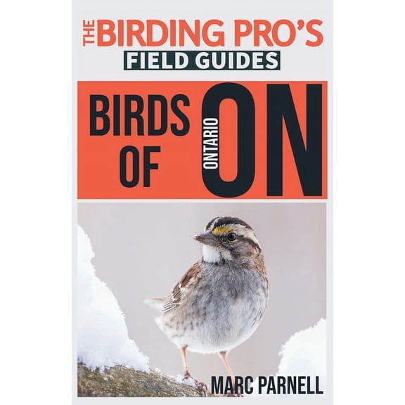 The Birding Pro's Field Guides Birds of Ontario (The Birding Pro's Field Guides), (Paperback)