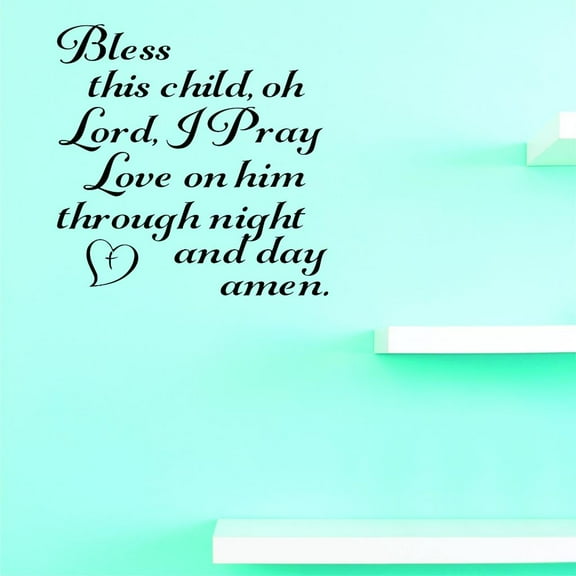 Custom Decals Bless This Child Oh Lord I Pray Love On Him Through Night And Day Amen Wall Art Size: 12 X 18 Inches Color: Black