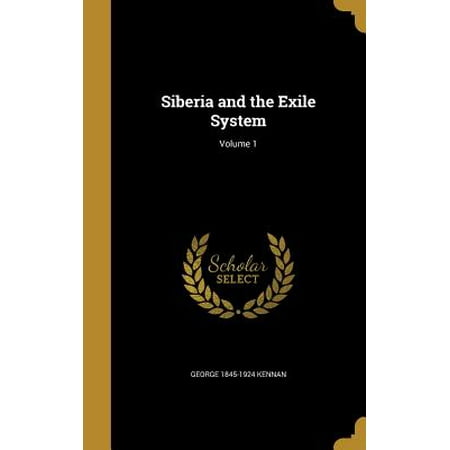 - Siberia and the Exile System; Volume 1