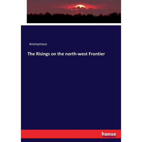 The Risings on the north-west Frontier, (Paperback)