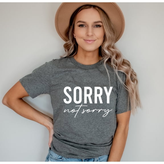 Sorry Not Sorry ShirtGraphic Tee, Women's T-Shirt All Size S-5Xl