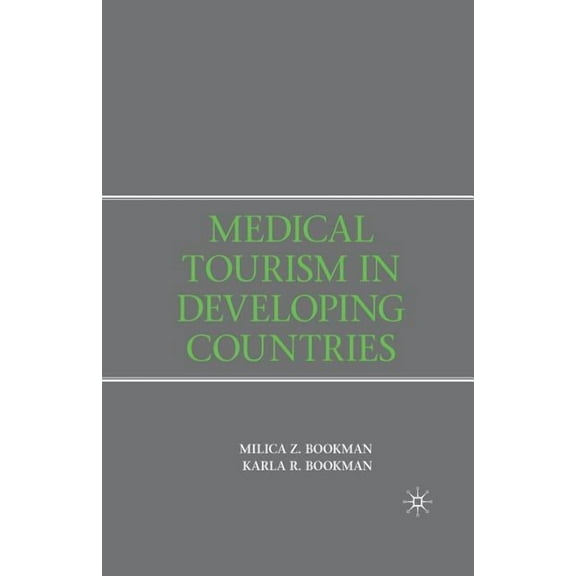 Medical Tourism in Developing Countries, (Paperback)