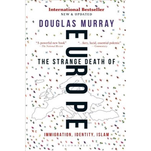 Pre-Owned The Strange Death of Europe: Immigration, Identity, Islam (Paperback) 1472958055 9781472958051