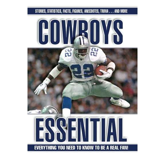 Essential: Everything You Need to Know to be a Real Fan: Cowboys Essential : Everything You Need to Know to Be a Real Fan! (Hardcover)