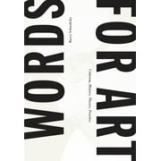 Words for Art : Criticism, History, Theory, Practice (Paperback)