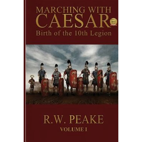 Pre-Owned Marching with Caesar: Marching With Caesar: Birth of the 10th Legion (Paperback)