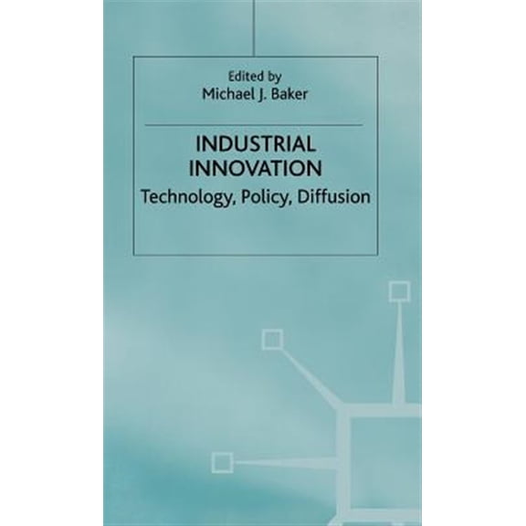 Pre-Owned Technology, Policy, Diffusion Industrial Innovation: Technology, Policy, Diffusion, (Hardcover)