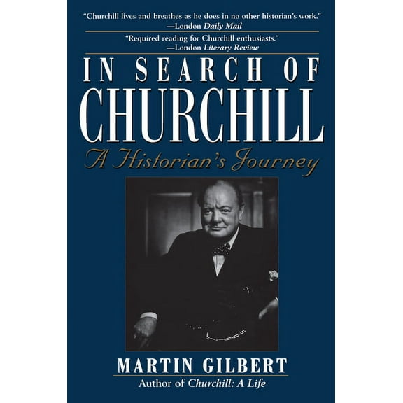 In Search of Churchill: A Historian's Journey, (Paperback)