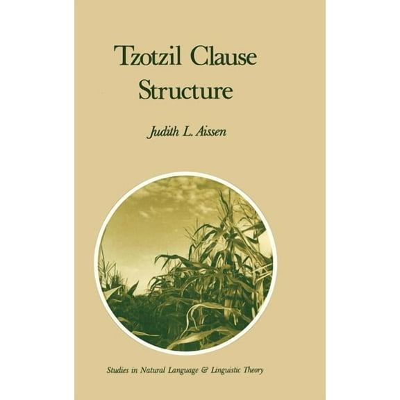 Studies in Natural Language and Linguist Tzotzil Clause Structure, Book 7, (Hardcover)