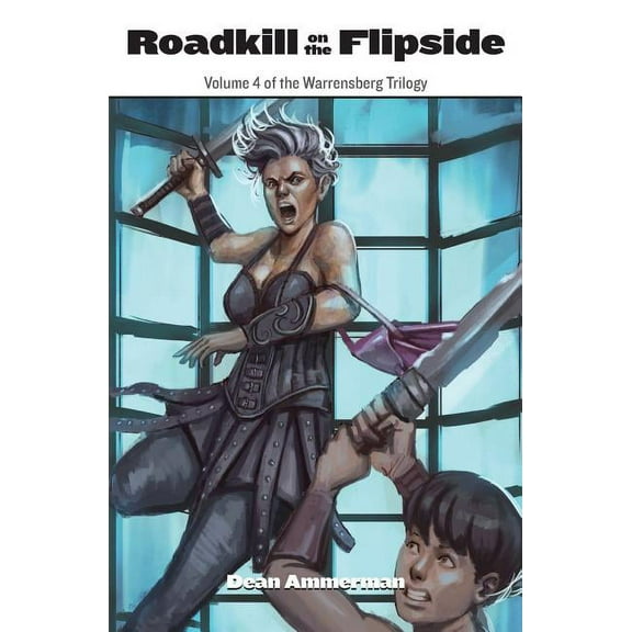 Warrensberg Trilogy Roadkill on the Flipside, Book 4, (Paperback)