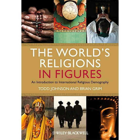 The World's Religions in Figures: An Introduction to International Religious Demography, (Hardcover)