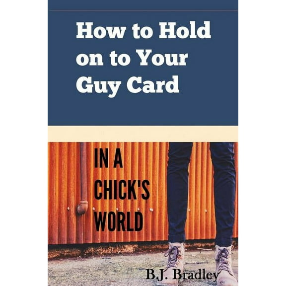 How to Hold on to Your Guy Card (In a Chick's World), (Paperback)