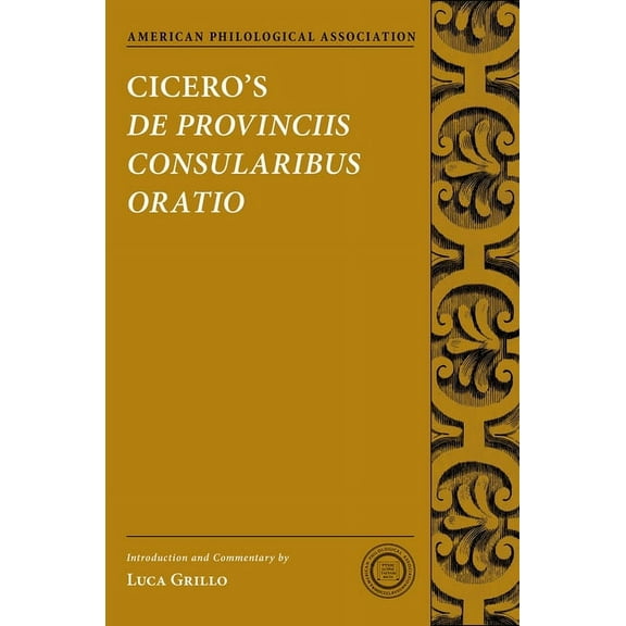 Society for Classical Studies Texts & Co Cicero's de Provinciis Consularibus Oratio, (Paperback)