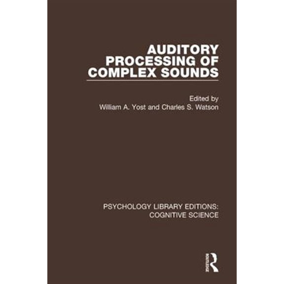 Pre-Owned Psychology Library Editions: Cognitive S Auditory Processing of Complex Sounds, (Paperback)