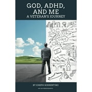 God, Adhd, and Me: A Veteran's Journey (Paperback)