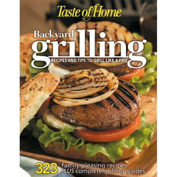 Pre-Owned Taste of Home: Backyard Grilling (Paperback) 0898215579 9780898215571