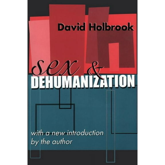 Social Policy and Social Theory Series Sex and Dehumanization, (Paperback)
